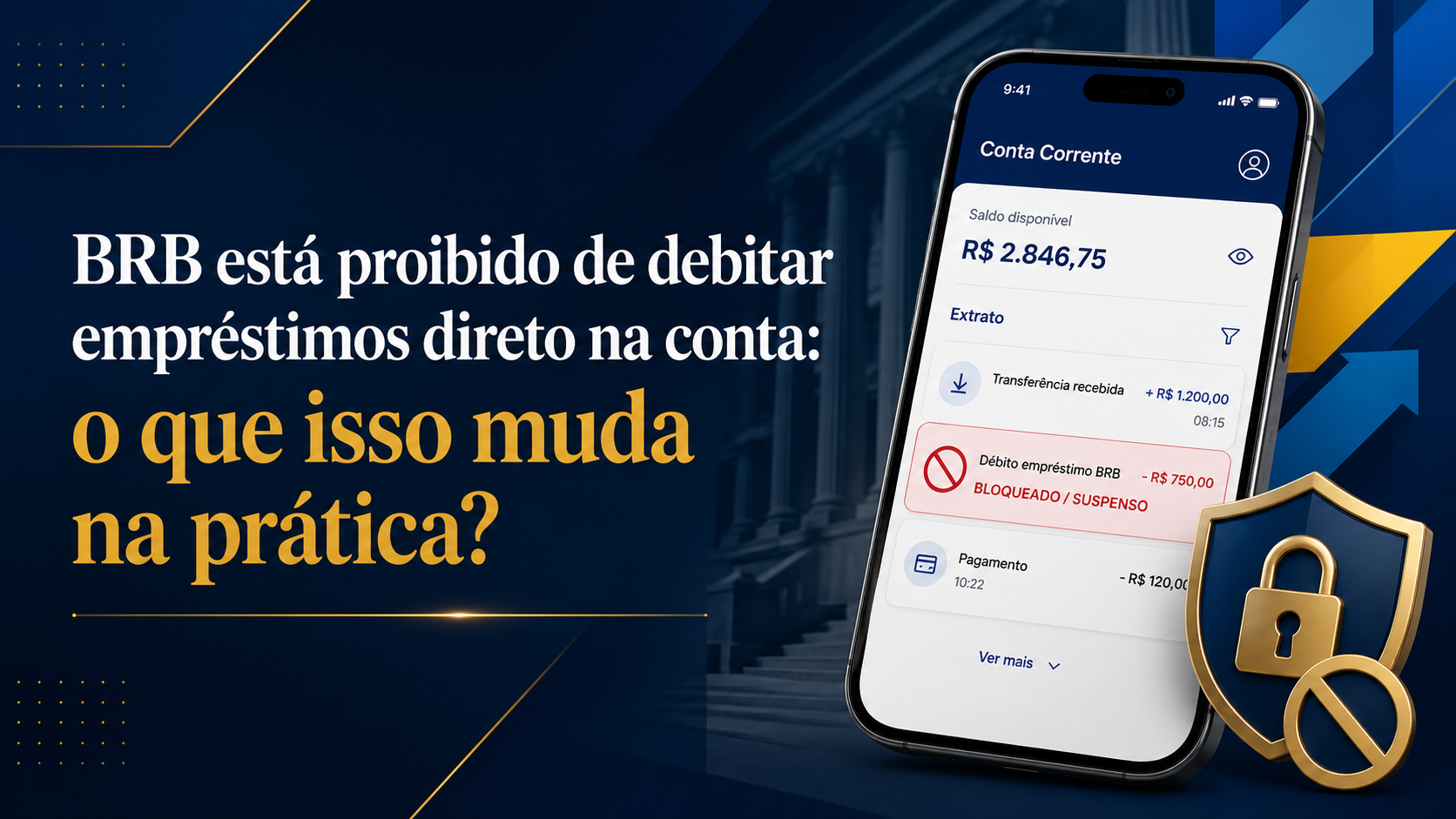 BRB está proibido de debitar empréstimos direto na conta: mas o que isso muda na prática?
